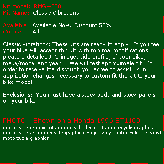 Honda ST1100 motorcycle graphic kits motorcycle decal kits motorcycle graphics  motorcycle art motorcycle graphic designs vinyl motorcycle kits vinyl motorcycle graphics

Classic Vibrations Motorcycle Graphics Kit
Classic Vibrations motorcycle decal kit